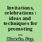 Invitations, celebrations : ideas and techniques for promoting reading in junior and senior high schools /