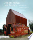 Old buildings, new designs architectural transformations /