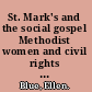 St. Mark's and the social gospel Methodist women and civil rights in New Orleans, 1895-1965 /