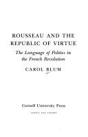 Rousseau and the republic of virtue : the language of politics in the French Revolution /