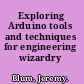 Exploring Arduino tools and techniques for engineering wizardry /