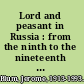 Lord and peasant in Russia : from the ninth to the nineteenth century /