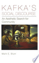 Kafka's social discourse : an aesthetic search for community /