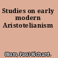 Studies on early modern Aristotelianism