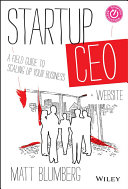 Startup CEO a field guide to scaling up your business /