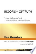 Rigorism of truth : "Moses the Egyptian" and other writings on Freud and Arendt /