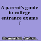 A parent's guide to college entrance exams /