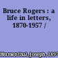 Bruce Rogers : a life in letters, 1870-1957 /