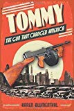 Tommy : the gun that changed America /