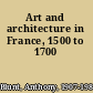 Art and architecture in France, 1500 to 1700