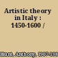 Artistic theory in Italy : 1450-1600 /