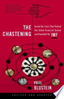 The chastening inside the crisis that rocked the global financial system and humbled the IMF /