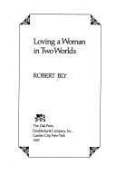 A man loves a woman in both worlds : poems /