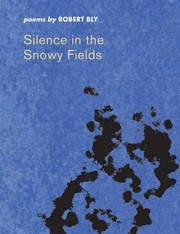 Silence in the snowy fields ; poems.