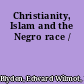 Christianity, Islam and the Negro race /