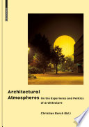 Architectural atmospheres : on the experience and politics of architecture /