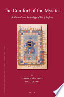 The Comfort of the mystics : a manual and anthology of early Sufism /