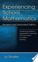 Experiencing school mathematics traditional and reform approaches to teaching and their impact on student learning /