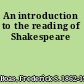 An introduction to the reading of Shakespeare