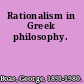Rationalism in Greek philosophy.
