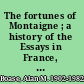The fortunes of Montaigne ; a history of the Essays in France, 1580-1669 /