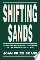 Shifting sands government-group relationships in the health care sector /