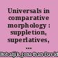 Universals in comparative morphology : suppletion, superlatives, and the structure of words /