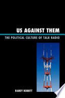 Us against them the political culture of talk radio /