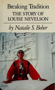 Breaking tradition : the story of Louise Nevelson /