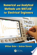 Numerical and analytical methods with MATLAB for electrical engineers /