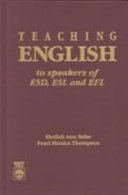 Teaching English to speakers of ESD, ESL, and EFL /