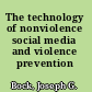 The technology of nonviolence social media and violence prevention /