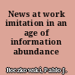 News at work imitation in an age of information abundance /
