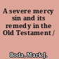 A severe mercy sin and its remedy in the Old Testament /