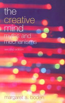 The creative mind : myths and mechanisms /