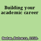 Building your academic career