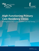 High-functioning primary care residency clinics : building blocks for providing excellent care and training /