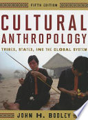 Cultural anthropology tribes, states, and the global system /