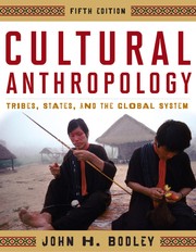 Cultural anthropology : tribes, states, and the global system /