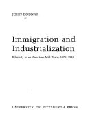 Immigration and industrialization : ethnicity in an American mill town, 1870-1940 /