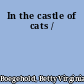 In the castle of cats /