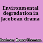 Environmental degradation in Jacobean drama
