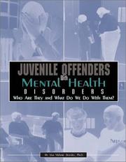 Juvenile offenders with mental health disorders : who are they and what do we do with them? /