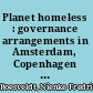 Planet homeless : governance arrangements in Amsterdam, Copenhagen and Glasgow /