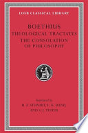 The theological tractates / the consolation of philosophy / with the English translation of "I. T." (1609) revised by H.F. Stewart.