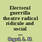 Electoral guerrilla theatre radical ridicule and social movements /