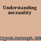 Understanding asexuality