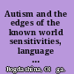 Autism and the edges of the known world sensitivities, language and constructed reality /