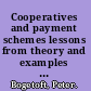 Cooperatives and payment schemes lessons from theory and examples from Danish agriculture /