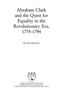 Abraham Clark and the quest for equality in the Revolutionary Era, 1774-1794 /